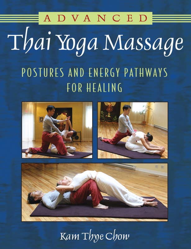 Advanced Thai Yoga Massage by Kam Thye Chow