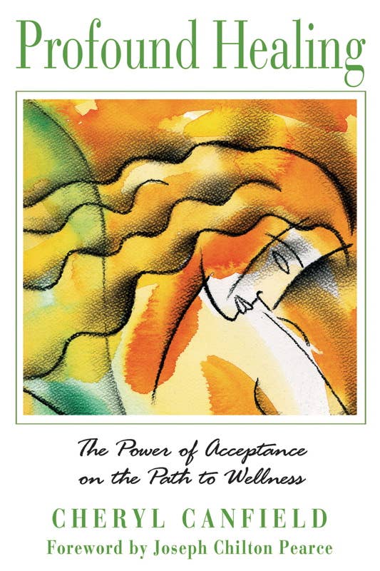 Profound Healing by Cheryl Canfield