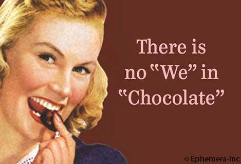 Magnet: Magnet-There is no 'we' in 'chocolate'