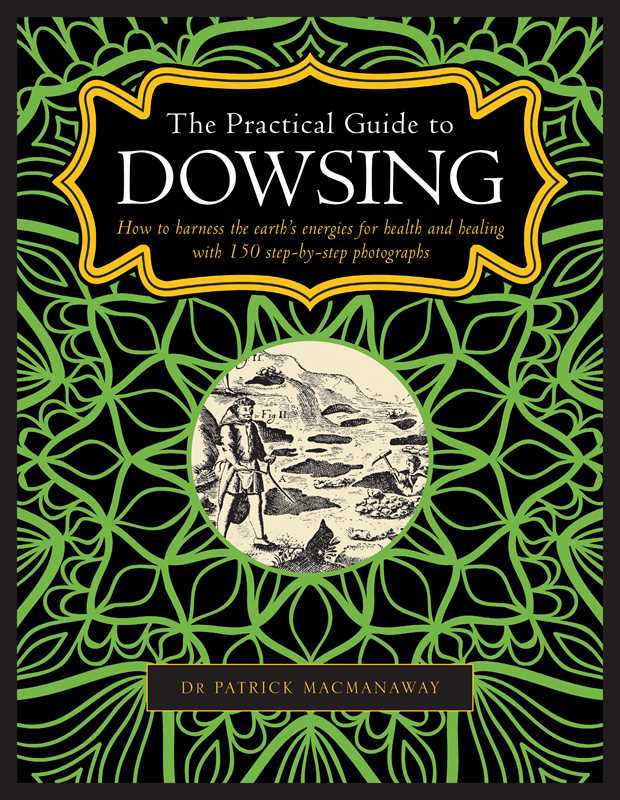 Practical Guide to Dowsing by Dr. Patrick MacManaway