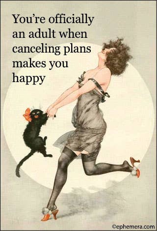 MAGNET: You're officially an adult when canceling plans…