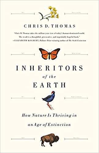 Inheritors of the Earth: How Nature Is Thriving in an Age of Extinction