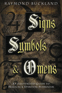 Signs, Symbols & Omens BY RAYMOND BUCKLAND