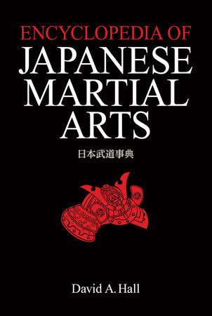 Encyclopedia of Japanese Martial Arts By David A. Hall