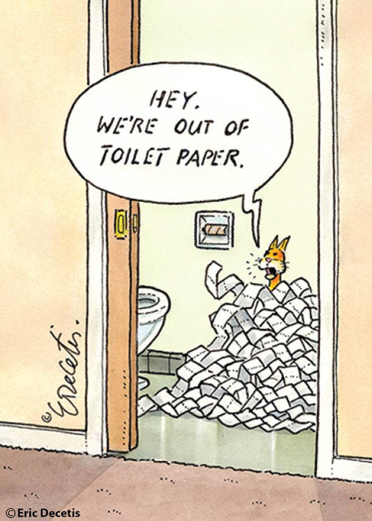 Magnet-Hey. We're out of toilet paper