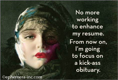 Magnet-No more working to enhance my resume. From now on...