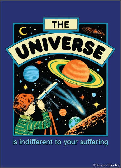 MAGNET: The universe is indifferent to your suffering