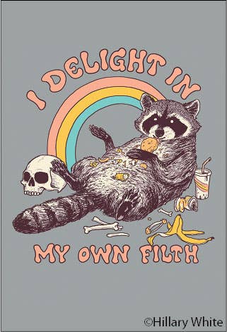 Magnet-I delight in my own filth