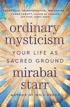 Ordinary Mysticism: Mirabai Starr