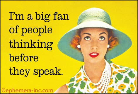 MAGNET: I'm a big fan of people thinking before