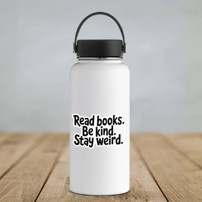 Read books, Be kind, Stay Weird Sticker