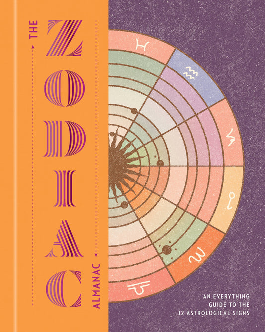 The Zodiac Almanac: A Guide to the 12 Astrological Signs