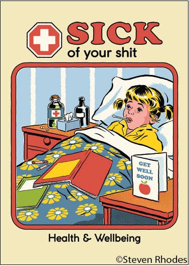 MAGNET: Sick of your shit. Health & Wellbeing