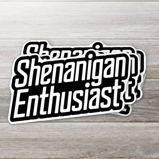 Shenanigan Enthusiast Sticker v2