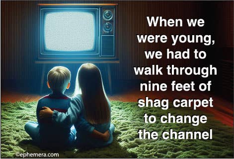 MAGNET: When we were young, we had to walk through nine