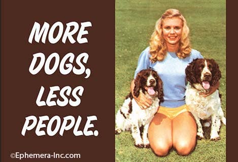 Magnet-More DOGS, less people.