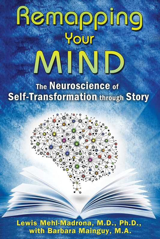 Remapping Your Mind by Lewis Mehl-Madrona