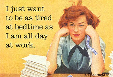 Magnet-I just want to be as tired at bedtime…