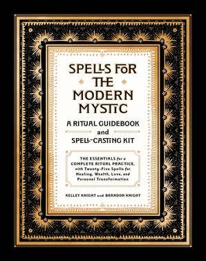 Spells for the Modern Mystic: Kelley Knight