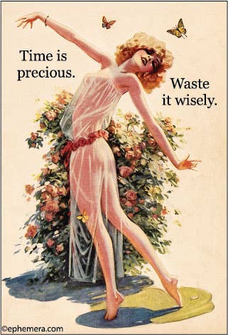 MAGNET: Time is precious. Waste it wisely.