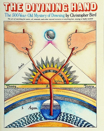 The Divining Hand:: The 500 year-old Mystery of Dowsing