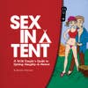 Sex in a Tent A Wild Couple's Guide to Getting Naughty in Nature by Michelle Waitzman