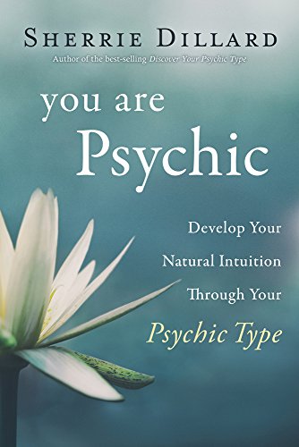 You Are Psychic Develop Intuition