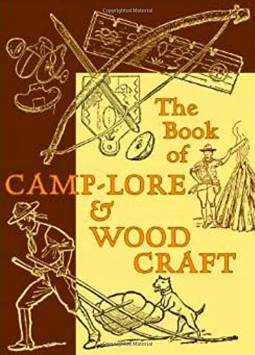 The Book of Camp-Lore & Woodcraft American Handy