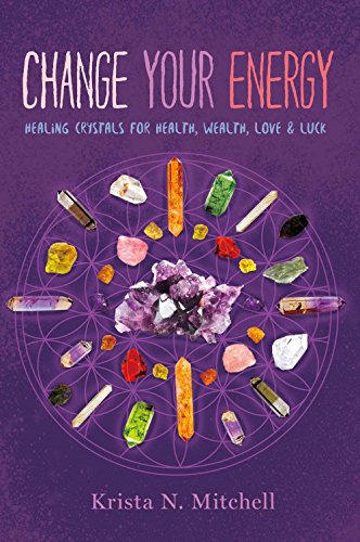 Change Your Energy Healing Crystals