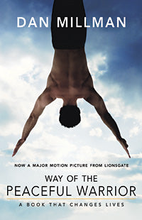 WAY OF THE PEACEFUL WARRIOR A Book That Changes Lives, Movie Tie-in Edition