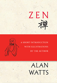 ZEN A Short Introduction with Illustrations by the Author by Alan Watts