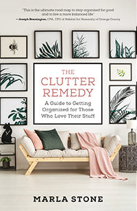 THE CLUTTER REMEDY A Guide to Getting Organized for Those Who Love Their Stuff