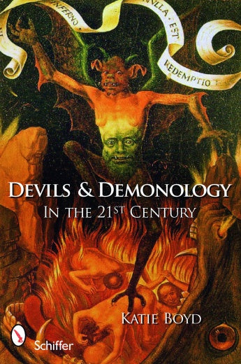 Devils and Demonology: In the 21st Century by Katie Boyd
