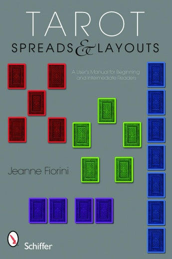 Tarot Spreads and Layouts: A User's Manual For Beginning and Intermediate Readers by Jeanne Fiorini