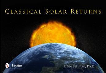 CLASSIC SOLAR RETURNS J. Lee Lehman, Ph.D.