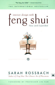 Interior Design with Feng Shui NEW AND EXPANDED By SARAH ROSSBACH