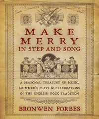 Make Merry In Step and Song BY BRONWEN FORBES