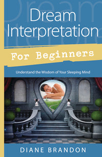 Dream Interpretation for Beginners by Diane Brandon