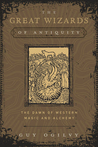 The Great Wizards of Antiquity BY GUY OGILVY