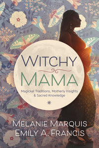 Witchy Mama BY MELANIE MARQUIS, EMILY A. FRANCIS