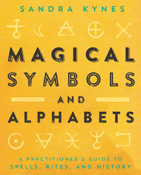Magical Symbols and Alphabets By Sandra Kynes
