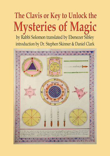 The Clavis or Key to Unlock the Mysteries of Magic