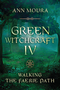 Green Witchcraft IV BY ANN MOURA