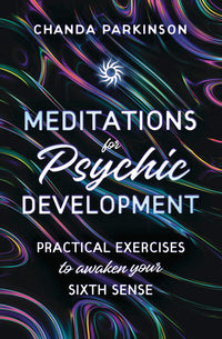 Meditations for Psychic Development by Chanda Parkinson