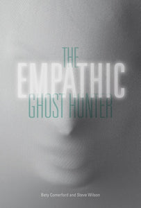 The Empathic Ghost Hunter Bety Comerford & Steve Wilson