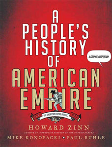 A People's History of American Empire The American Empire Project, A Graphic Adaptation