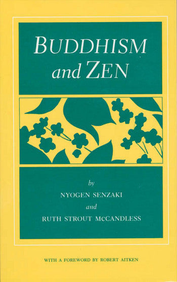 BUDDHISM AND ZEN Nyogen Senzaki and Ruth Strout-McCandless