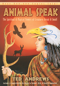 Animal Speak - The Spiritual & Magical Powers of Creatures Great & Small