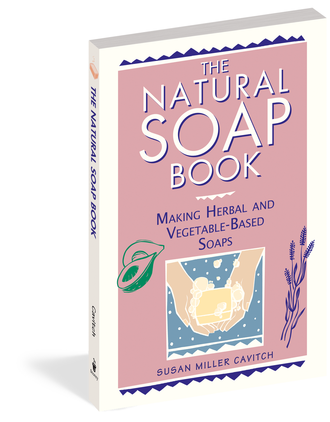 The Natural Soap Book Making Herbal and Vegetable-Based Soaps