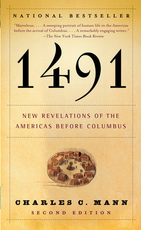 1491 (Second Edition) NEW REVELATIONS OF THE AMERICAS BEFORE COLUMBUS By CHARLES C. MANN